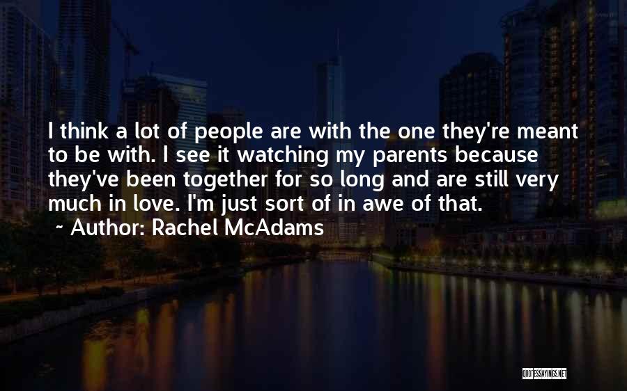 Love And Meant To Be Quotes By Rachel McAdams