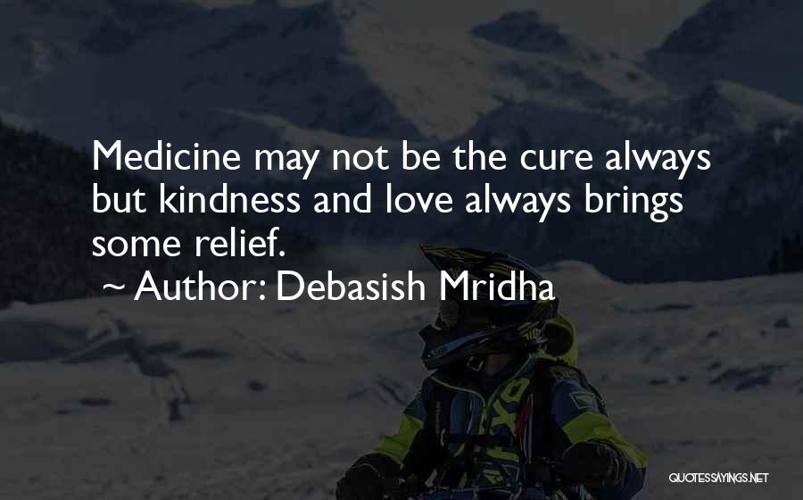 Love And Medicine Quotes By Debasish Mridha