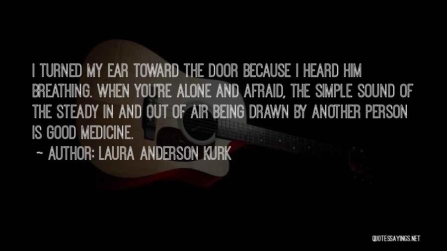 Love And Medicine Quotes By Laura Anderson Kurk