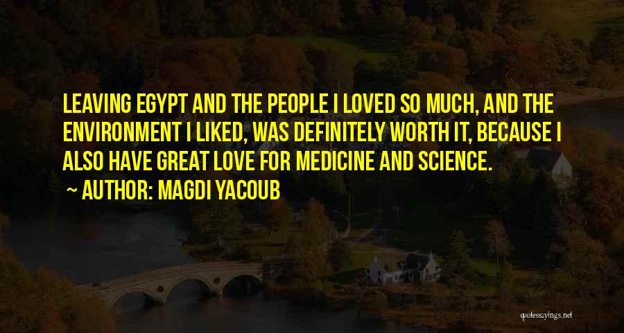 Love And Medicine Quotes By Magdi Yacoub