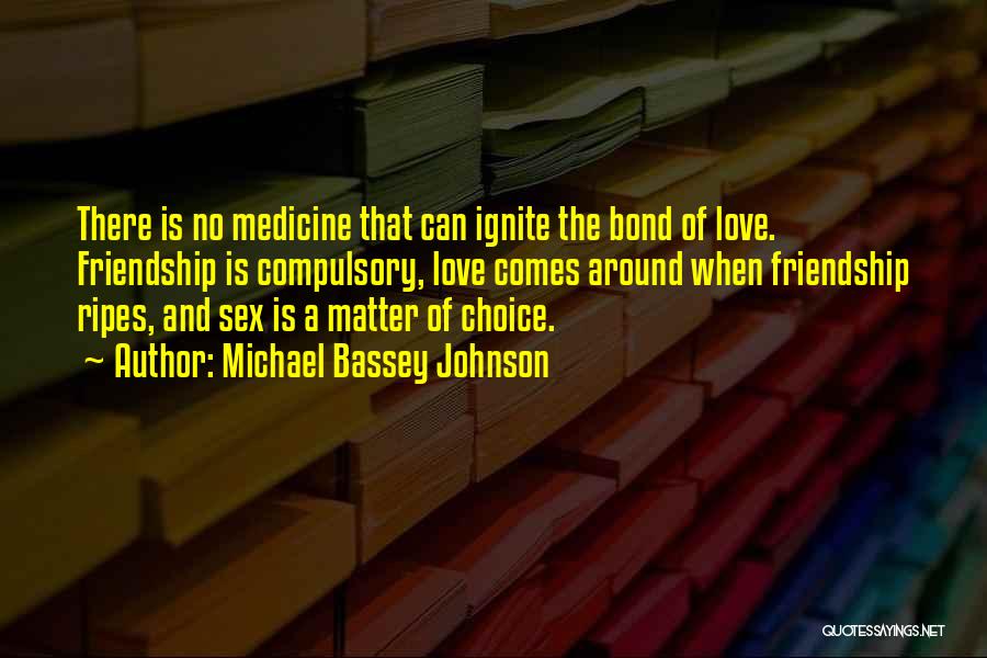 Love And Medicine Quotes By Michael Bassey Johnson