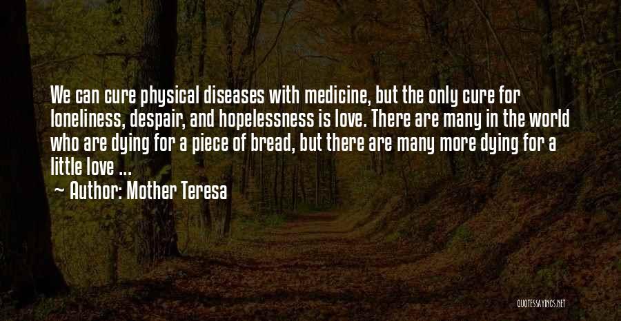 Love And Medicine Quotes By Mother Teresa