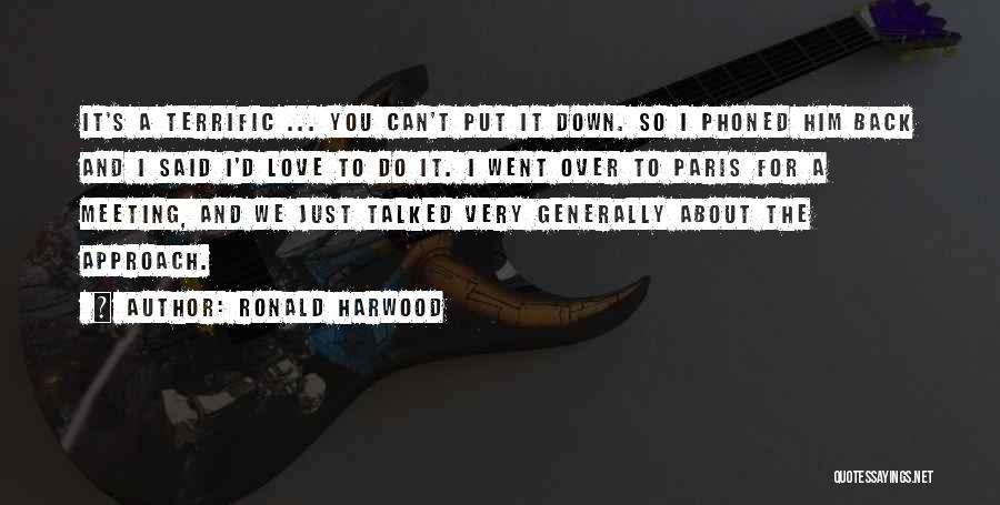 Love And Meeting Quotes By Ronald Harwood