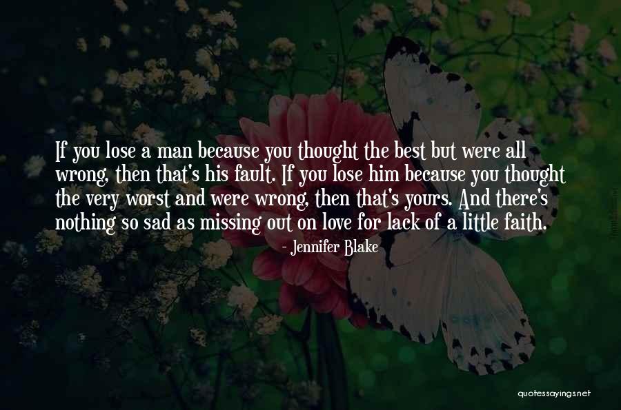 Love And Missing Him Quotes By Jennifer Blake Love And Missing Him Quotes By Jennifer Blake