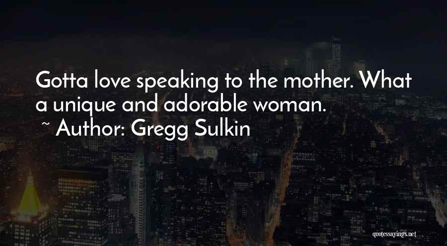 Love And Mother Quotes By Gregg Sulkin