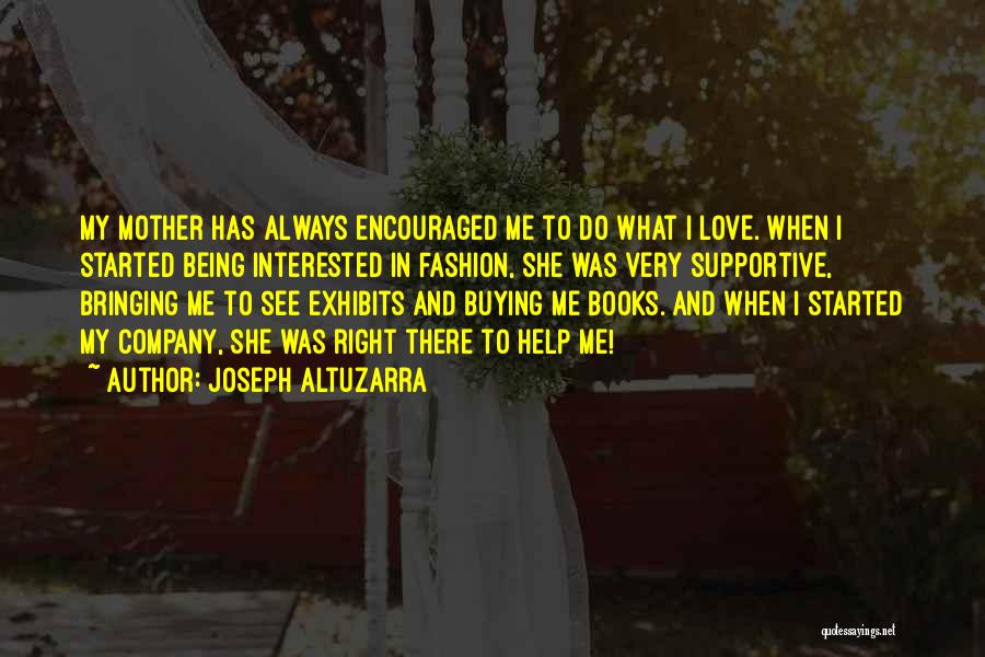 Love And Mother Quotes By Joseph Altuzarra