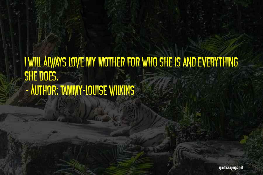 Love And Mother Quotes By Tammy-Louise Wilkins