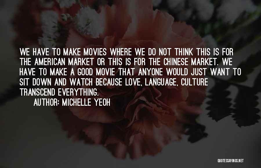 Love And Movies Quotes By Michelle Yeoh