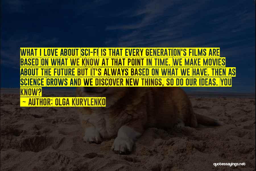 Love And Movies Quotes By Olga Kurylenko