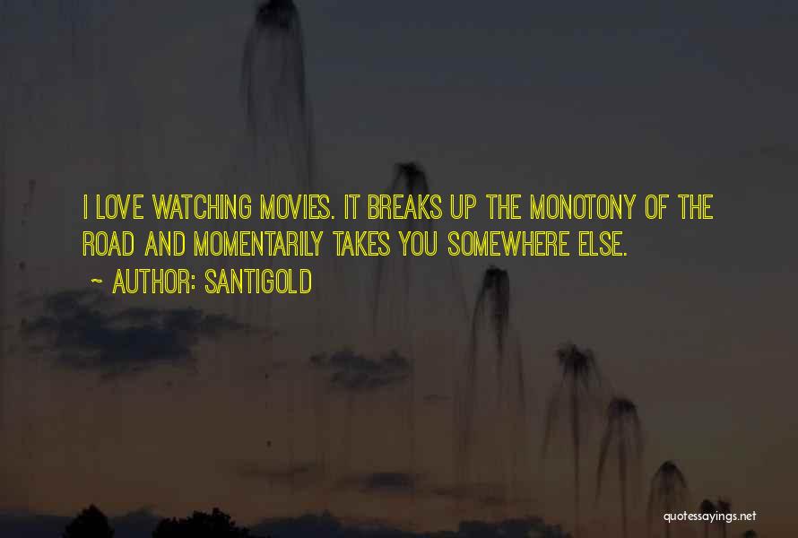 Love And Movies Quotes By Santigold