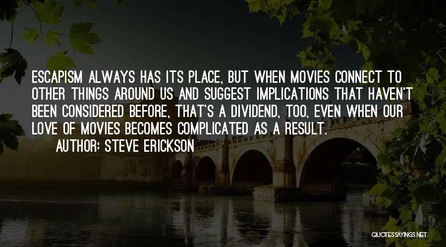 Love And Movies Quotes By Steve Erickson