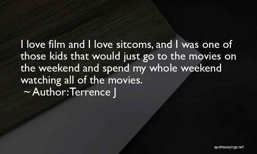 Love And Movies Quotes By Terrence J