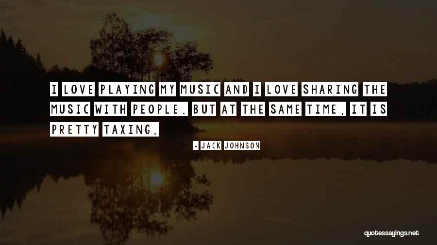 Love And Music Quotes By Jack Johnson Love And Music Quotes By Jack Johnson