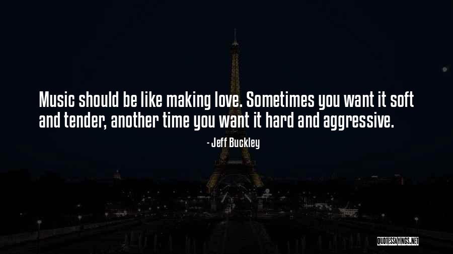 Love And Music Quotes By Jeff Buckley Love And Music Quotes By Jeff Buckley