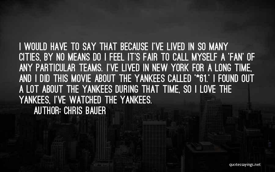 Love And New York Quotes By Chris Bauer