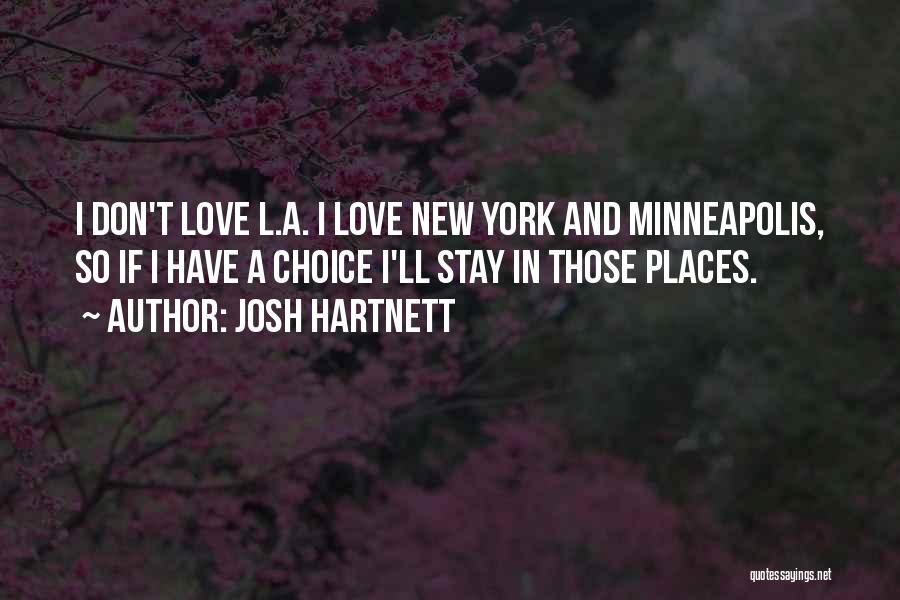 Love And New York Quotes By Josh Hartnett