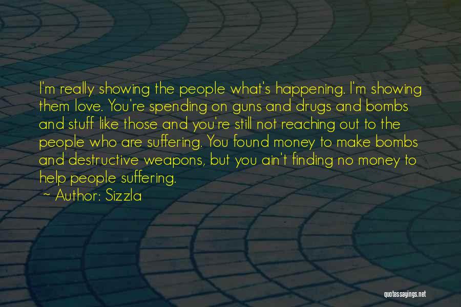 Love And Not Money Quotes By Sizzla