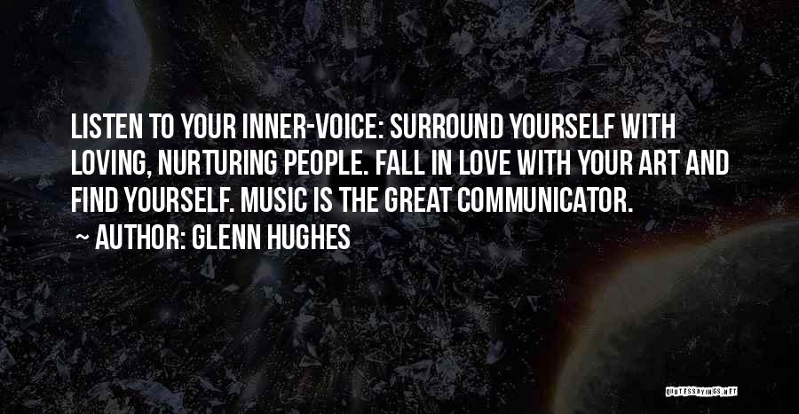 Love And Nurturing Quotes By Glenn Hughes