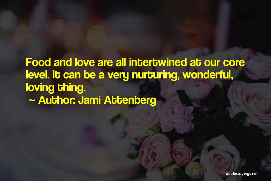 Love And Nurturing Quotes By Jami Attenberg