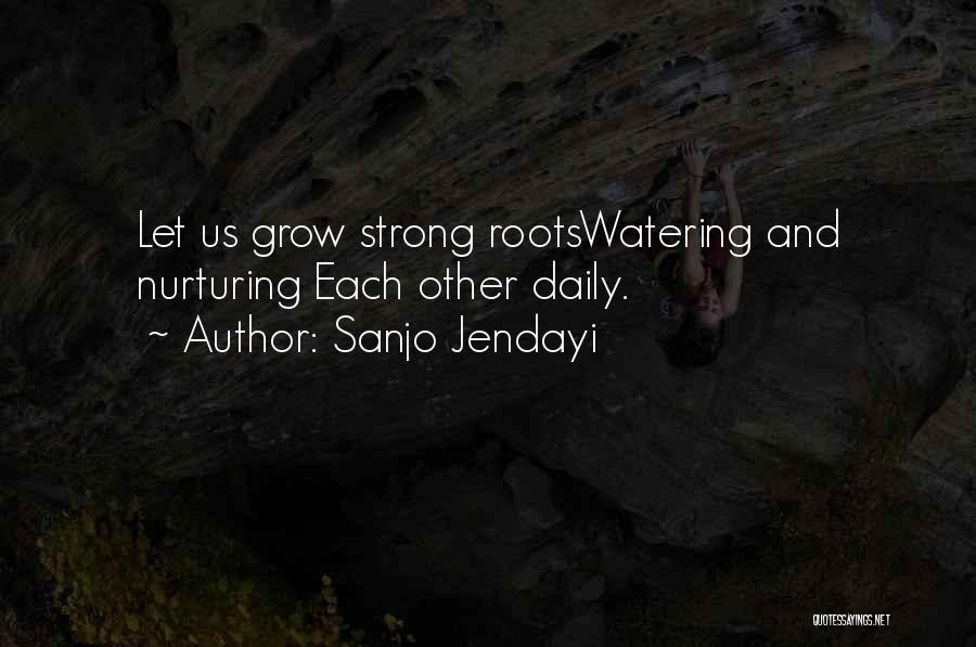 Love And Nurturing Quotes By Sanjo Jendayi