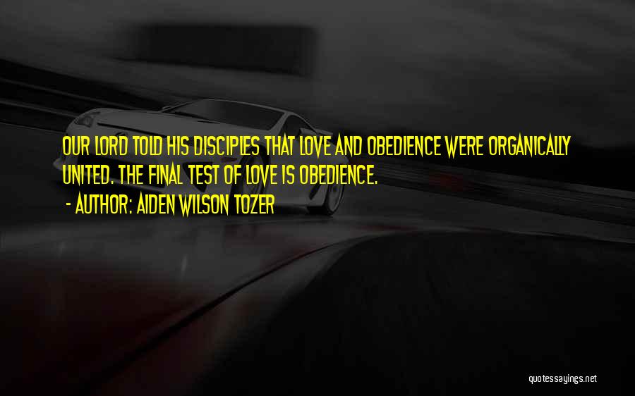 Love And Obedience Quotes By Aiden Wilson Tozer