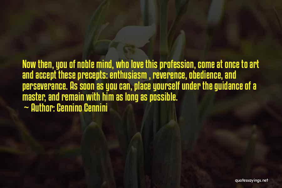 Love And Obedience Quotes By Cennino Cennini