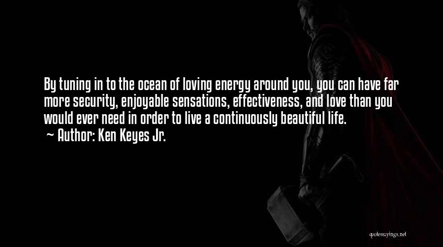 Love And Ocean Quotes By Ken Keyes Jr.