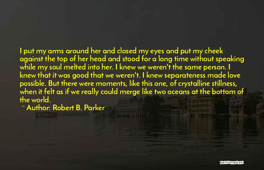 Love And Oceans Quotes By Robert B. Parker