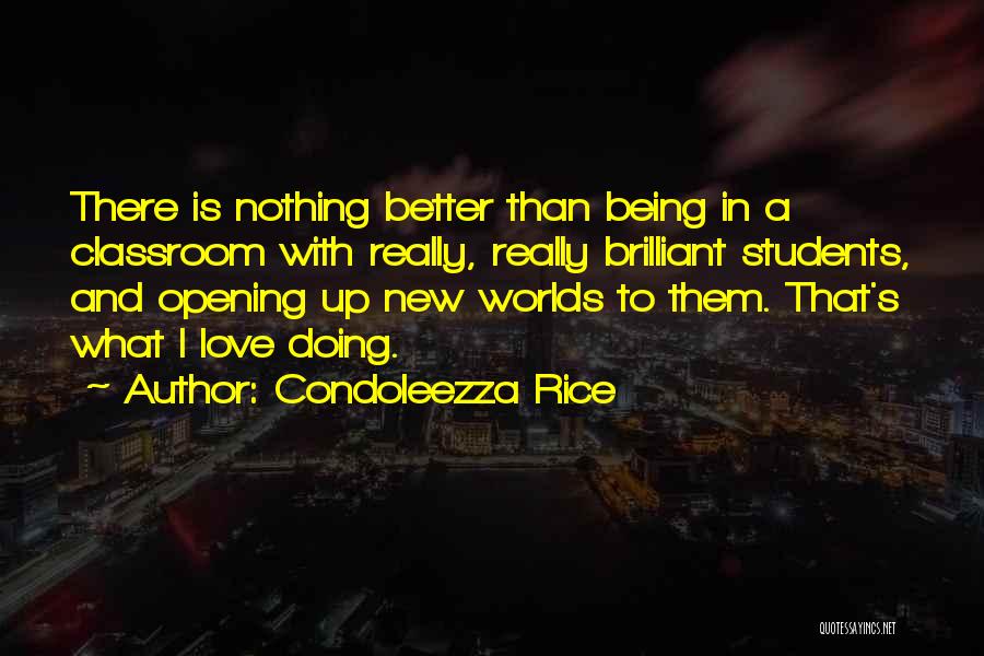 Love And Opening Up Quotes By Condoleezza Rice