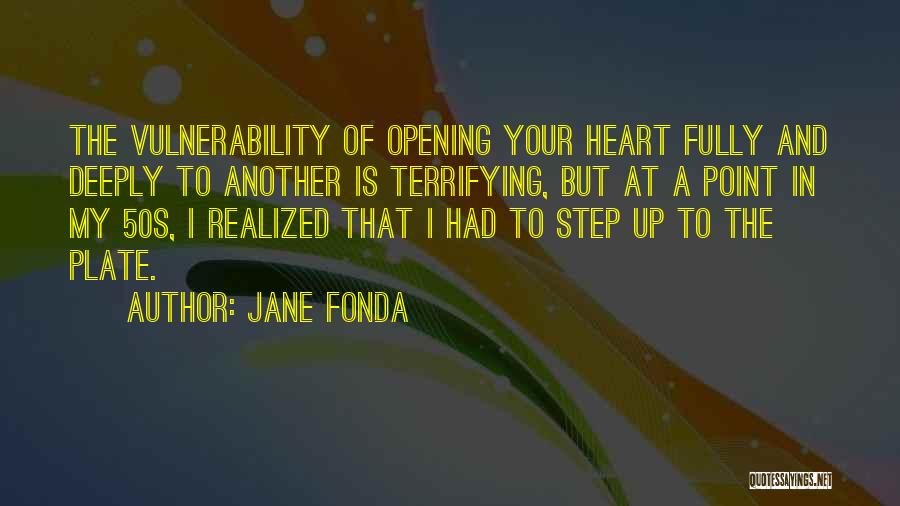 Love And Opening Up Quotes By Jane Fonda