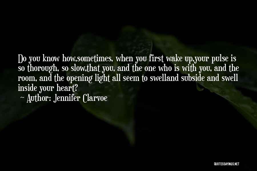 Love And Opening Up Quotes By Jennifer Clarvoe