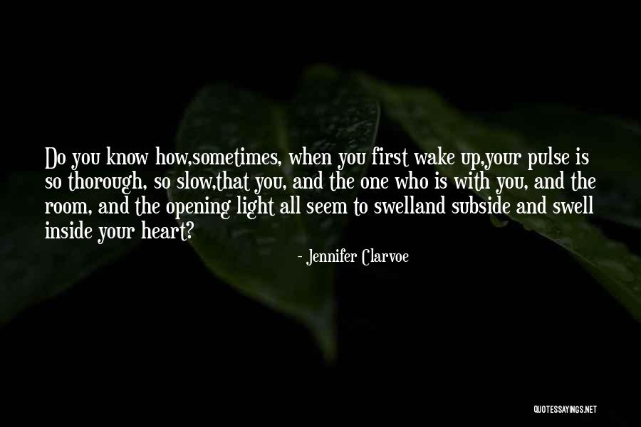 Love And Opening Up Quotes By Jennifer Clarvoe