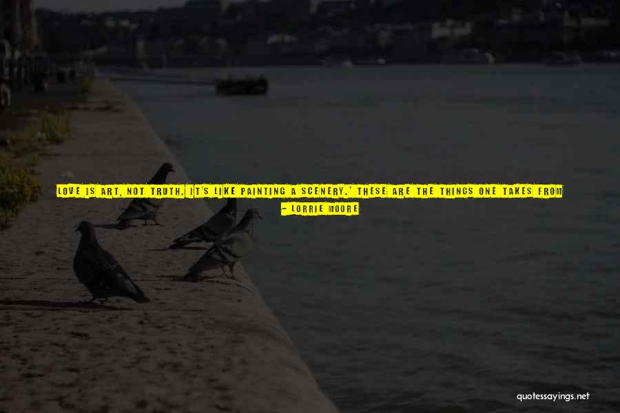 Love And Opening Up Quotes By Lorrie Moore Love And Opening Up Quotes By Lorrie Moore