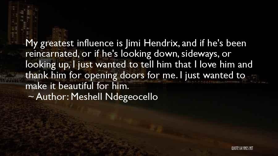 Love And Opening Up Quotes By Meshell Ndegeocello