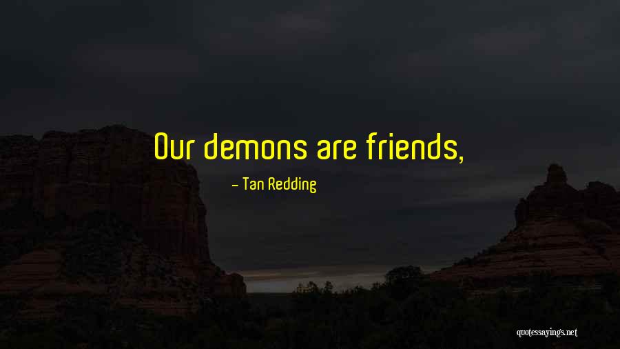 Love And Other Demons Quotes By Tan Redding