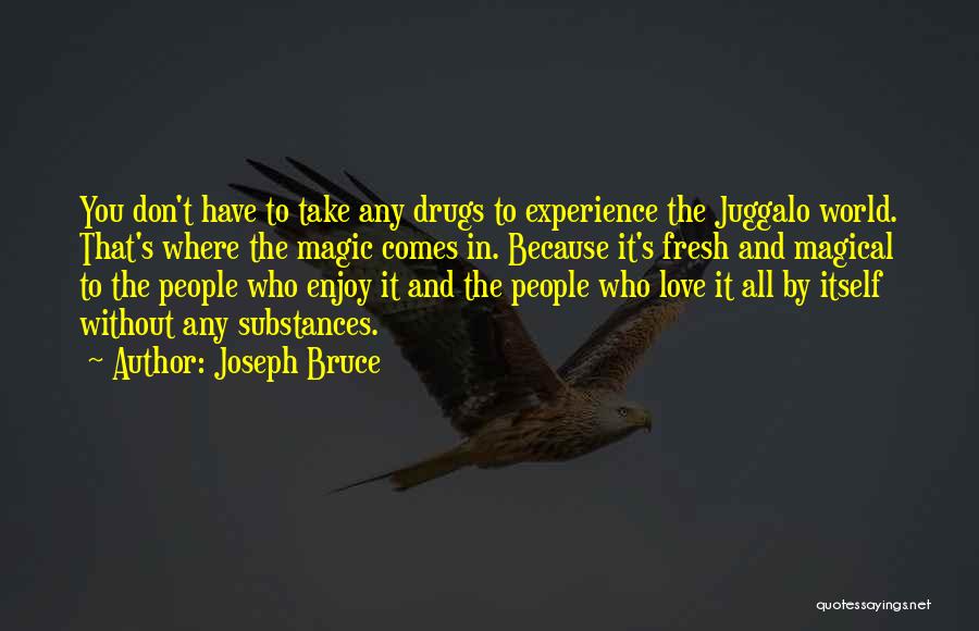 Love And Others Drugs Quotes By Joseph Bruce