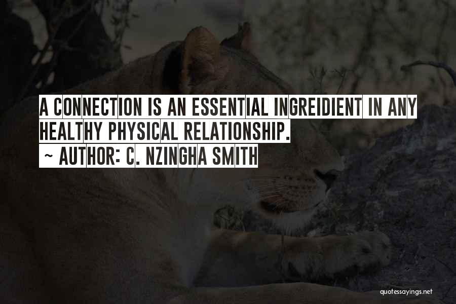 Love And Physical Relationship Quotes By C. Nzingha Smith