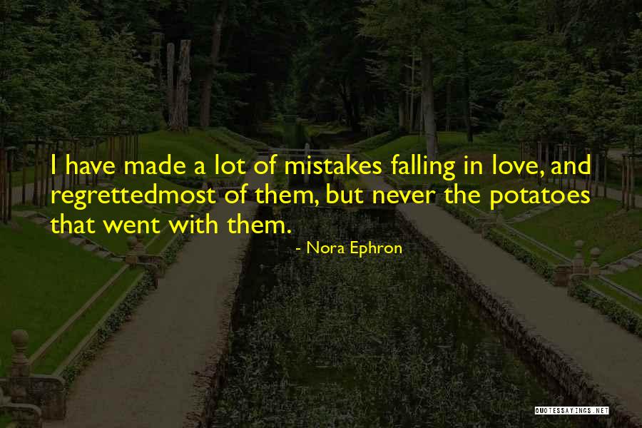 Love And Potatoes Quotes By Nora Ephron Love And Potatoes Quotes By Nora Ephron