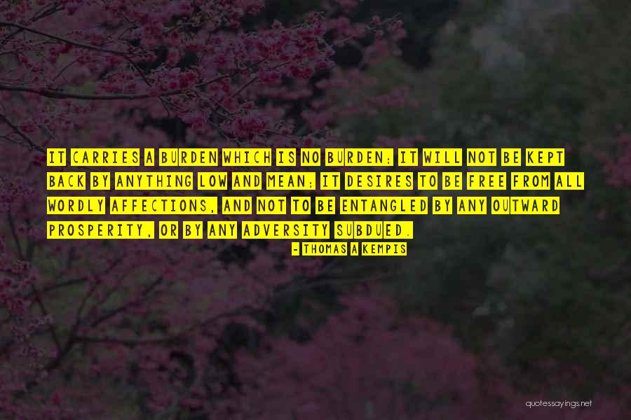 Love And Prosperity Quotes By Thomas A Kempis Love And Prosperity Quotes By Thomas A Kempis