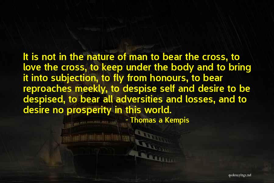 Love And Prosperity Quotes By Thomas A Kempis Love And Prosperity Quotes By Thomas A Kempis