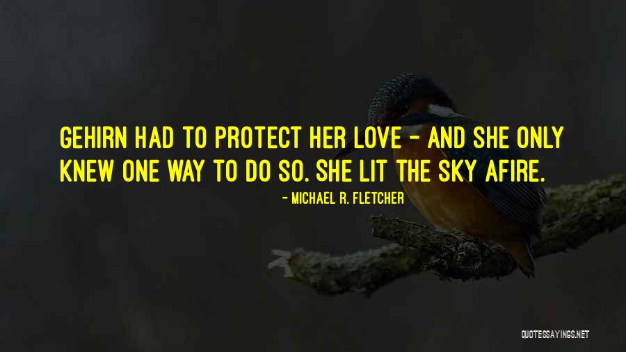 Love And Protect Her Quotes By Michael R. Fletcher Love And Protect Her Quotes By Michael R. Fletcher