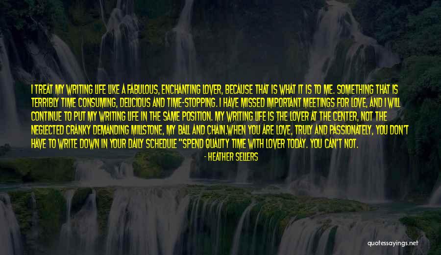 Love And Quality Time Quotes By Heather Sellers Love And Quality Time Quotes By Heather Sellers