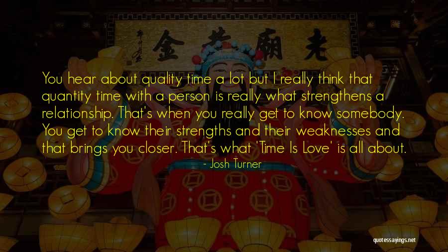 Love And Quality Time Quotes By Josh Turner Love And Quality Time Quotes By Josh Turner
