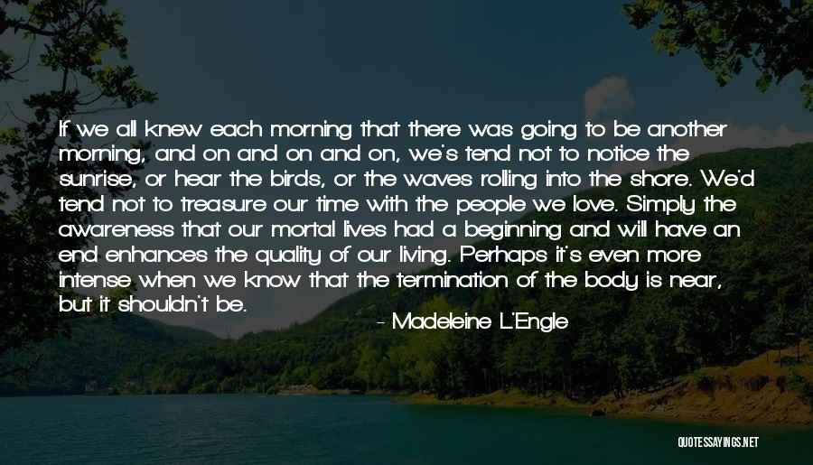 Love And Quality Time Quotes By Madeleine L'Engle Love And Quality Time Quotes By Madeleine L'Engle