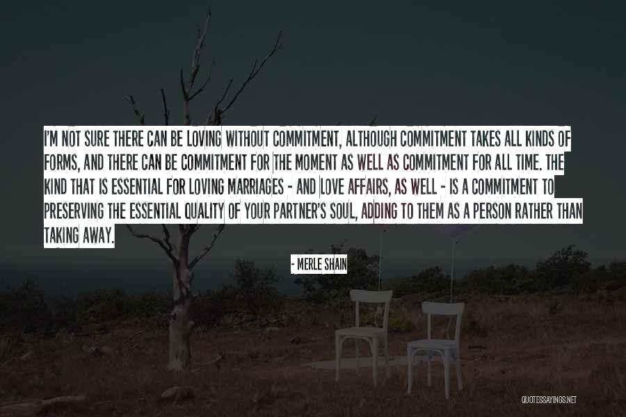Love And Quality Time Quotes By Merle Shain Love And Quality Time Quotes By Merle Shain