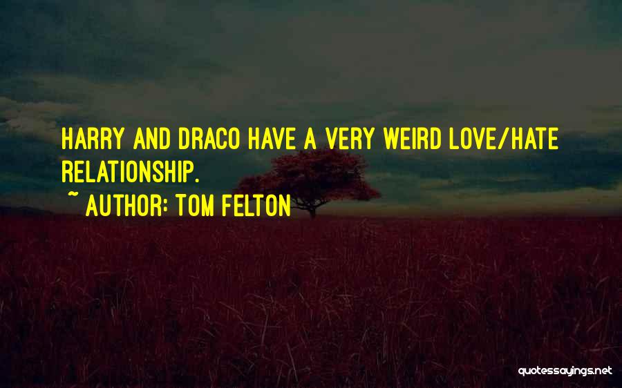 Love And Relationship Quotes By Tom Felton