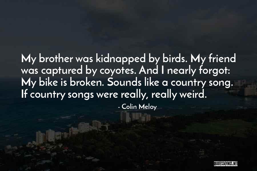 Love And Relationships Being Ignored Quotes By Colin Meloy Love And Relationships Being Ignored Quotes By Colin Meloy