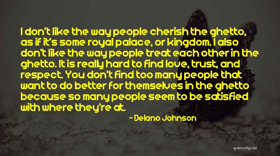 Love And Respect Each Other Quotes By Delano Johnson Love And Respect Each Other Quotes By Delano Johnson