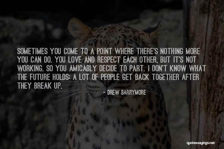 Love And Respect Each Other Quotes By Drew Barrymore Love And Respect Each Other Quotes By Drew Barrymore
