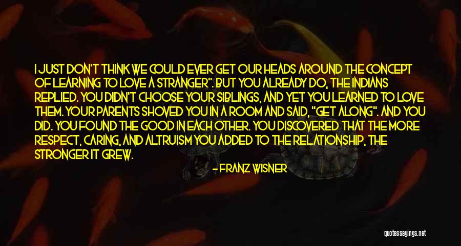 Love And Respect Each Other Quotes By Franz Wisner Love And Respect Each Other Quotes By Franz Wisner
